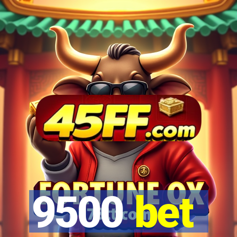 9500 bet